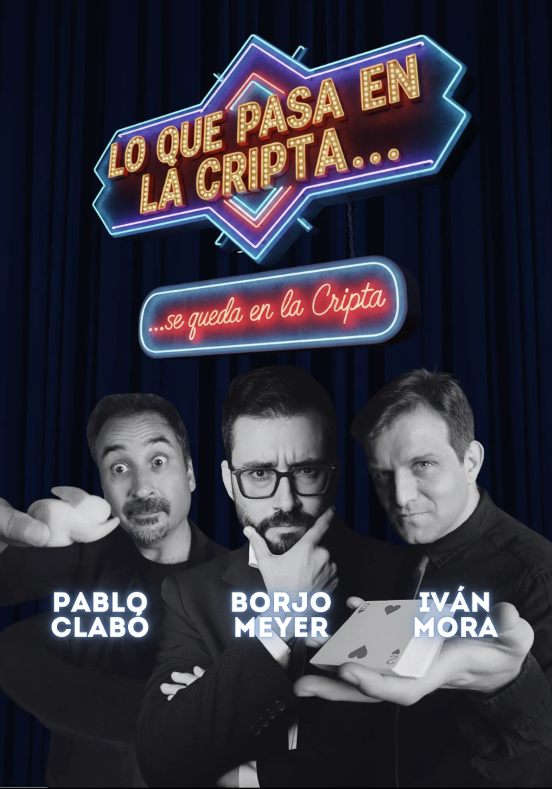 Lo que pasa en La Cripta se queda en La Cripta, espectáculo de magia con Pablo Clabó, Borjo Meyer e Iván Mora en Madrid